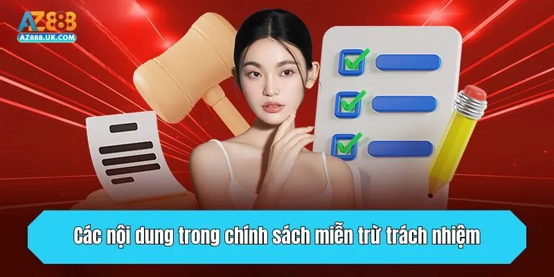 Miễn Trừ Trách Nhiệm - Chính Sách Quan Trọng Vận Hành AZ888 2 Các nội dung trong chính sách miễn trừ trách nhiệm bet thủ cần cập nhật