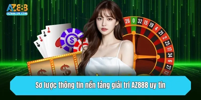 TRANG CHỦ 24 Sơ lược thông tin nền tảng giải trí AZ888 uy tín